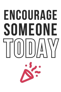 Paperback Encourage Someone Today: Employee Appreciation Gift for Your Employees, Coworkers, or Boss Book