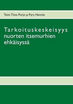Tarkoituskeskeisyys nuorten itsemurhien ehkäisyssä