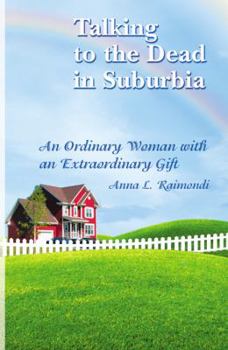 Paperback Talking to the Dead in Suburbia: An Ordinary Woman with an Extraordinary Gift Book