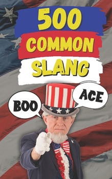 Paperback 500 Common Slang: Expressions for Everyday Situations Book