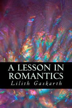 Paperback A Lesson In Romantics Book