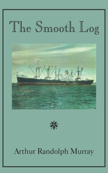 Hardcover Smooth Log: Memoirs of U.S. Merchant Mariner from 1944 to Present Book