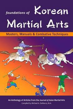 Paperback Foundations of Korean Martial Arts: Masters, Manuals & Combative Techniques Book