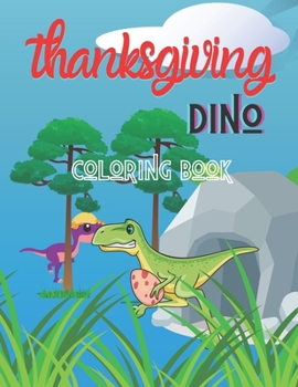 Paperback Thanksgiving dino coloring book: gift for toddlers and pre-school... Book