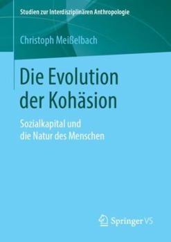 Paperback Die Evolution Der Kohäsion: Sozialkapital Und Die Natur Des Menschen [German] Book