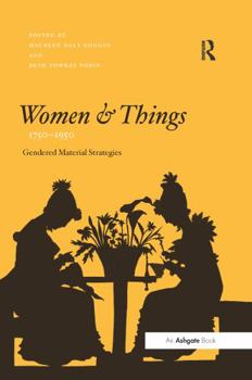 Paperback Women and Things, 1750-1950: Gendered Material Strategies Book