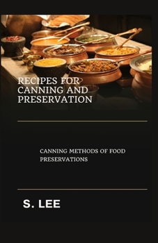 Paperback Recipes for Canning and Preservation: Canning Methods of Food Preservations Book