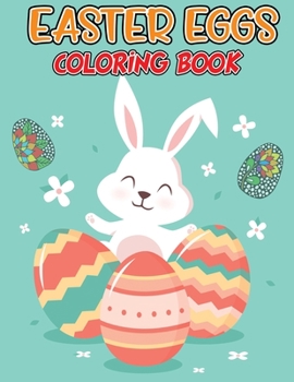 Paperback Easter Eggs Coloring Book: Amazing Easter Egg Designs for Relaxation, Fun Color Pages for Adults and Kids [Large Print] Book