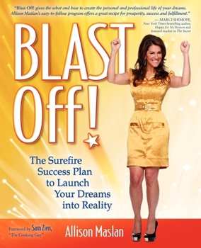 Paperback Blast Off!: The Surefire Success Plan to Launch Your Dreams Into Reality Book