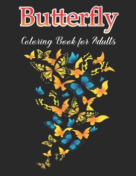 Paperback Butterfly Coloring Book for Adults: Stress Relief Butterfly With Flowers Designs Book