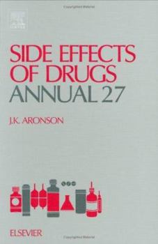 Hardcover Side Effects of Drugs Annual 27: A Worldwide Yearly Survey of New Data and Trends in Adverse Drug Reactions and Interactions Book