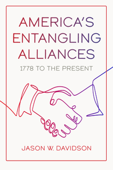 Paperback America's Entangling Alliances: 1778 to the Present Book