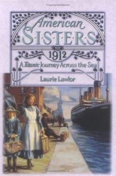 A Titanic Journey Across the Sea 1912 - Book #9 of the American Sisters
