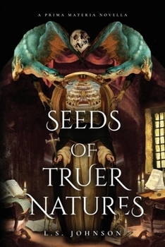 Paperback Seeds of Truer Natures: A Prima Materia Novella Book