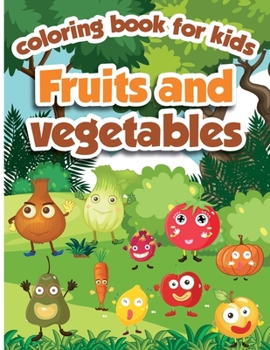 Paperback Fruits and Vegetables Coloring Book for Kids: Fruits and Vegetables Activity Book for Kids, ages 4-8 Book