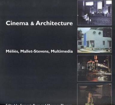 Paperback Cinema & Architecture : Melies, Mallet-Stevens, Multimedia Book