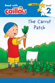 Paperback Caillou: The Carrot Patch - Read with Caillou, Level 2 Book