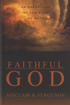 Paperback Faithful God: An Exposition of the Book of Ruth Book