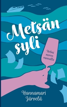 Metsän syli: Helmi meren rannalla (Finnish Edition)