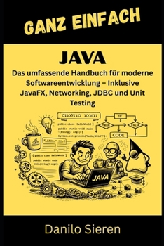 Paperback Java: Das umfassende Handbuch für moderne Softwareentwicklung - Inklusive JavaFX, Networking, JDBC und Unit Testing [German] Book