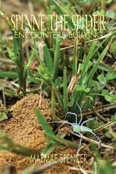 Paperback Spinne the Spider Encounters Bullying Book