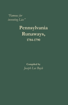 Paperback "Famous for inventing Lies": Pennsylvania Runaways, 1784-1790 Book