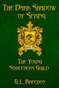 Paperback The Dark Shadow of Spring (The Young Sorcerers Guild - Book 1) Book