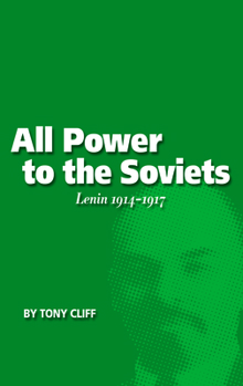 Paperback All Power to the Soviets: Lenin 1914-1917 (Vol. 2) Book