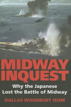 Hardcover Midway Inquest: Why the Japanese Lost the Battle of Midway Book