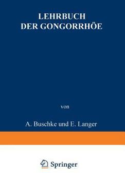 Paperback Lehrbuch Der Gonorrhöe: Nebst Einem Anhang Die Sterilität Des Mannes [German] Book