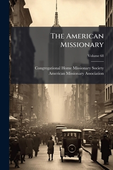 Paperback The American Missionary; Volume 68 Book