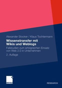 Paperback Wissenstransfer Mit Wikis Und Weblogs: Fallstudien Zum Erfolgreichen Einsatz Von Web 2.0 in Unternehmen [German] Book