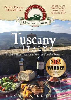 Paperback Tuscany, Italy: Small-town Itineraries for the Foodie Traveler Book