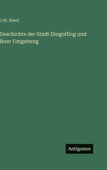 Hardcover Geschichte der Stadt Dingolfing und ihrer Umgebung [German] Book