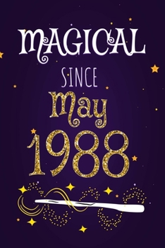 Magical Since May 1988: 120 blank pages of high quality white paper, 6" x 9" cute premium matte cover