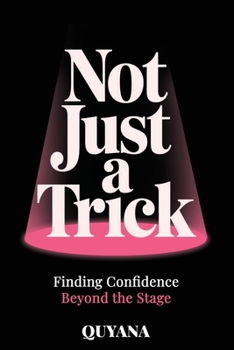 Paperback Not Just a Trick: Finding Confidence Beyond the Stage Book
