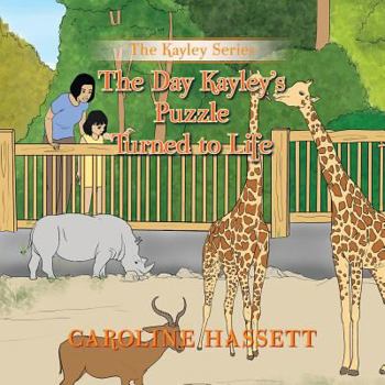 Paperback The Day Kayley's Puzzle Turned to Life: The Kayley Series Book