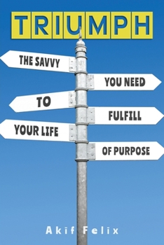 Paperback Triumph: The Savvy You Need To Fulfill Your Life Of Purpose Book