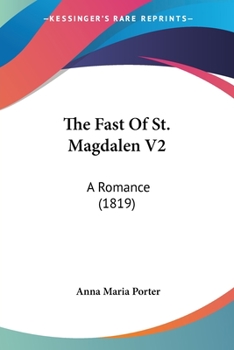 Paperback The Fast Of St. Magdalen V2: A Romance (1819) Book