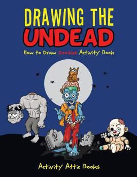 Paperback Drawing the Undead: How to Draw Zombies Activity Book