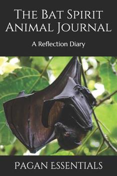 The Bat Spirit Animal Journal: A Reflection Diary