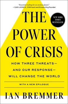 Paperback The Power of Crisis: How Three Threats - And Our Response - Will Change the World Book