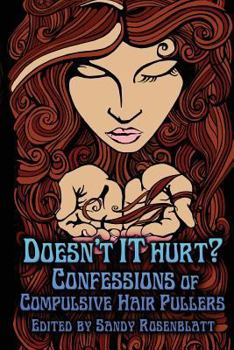 Paperback Doesn't it Hurt?: Confessions of Compulsive Hair Pullers Book