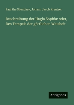 Paperback Beschreibung der Hagia Sophia: oder, Des Tempels der göttlichen Weisheit [German] Book