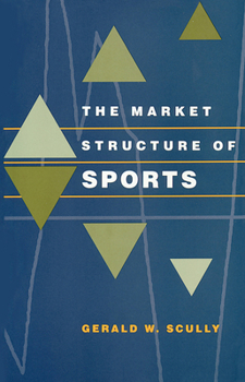 Paperback The Market Structure of Sports Book