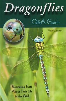 Paperback Dragonflies: Q&A Guide: Fascinating Facts about Their Life in the Wild Book