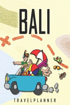 Bali Travelplanner: Travel Diary for Bali. A logbook with important pre-made pages and many free sites for your travel memories. For a present, notebook or as a parting gift