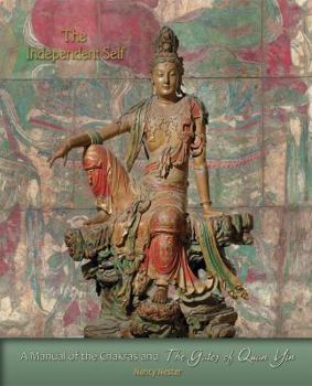 The Independent Self: A Manual of the Chakras and The Gates of Quan Yin