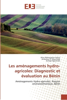 Paperback Les aménagements hydro-agricoles: Diagnostic et évaluation au Bénin [French] Book