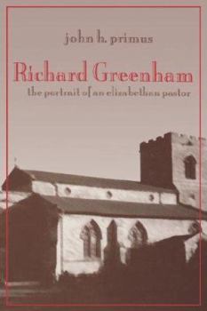 Hardcover Richard Greenham: Portrait of an Elizabethan Pastor Book